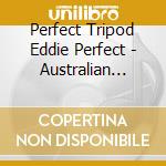 Perfect Tripod Eddie Perfect - Australian Songs cd