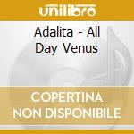 Adalita - All Day Venus cd