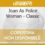 Joan As Police Woman - Classic cd