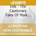 Eels - The Cautionary Tales Of Mark Oliver Everett cd
