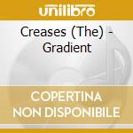 Creases (The) - Gradient cd