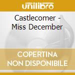 Castlecomer - Miss December cd musicale di Castlecomer