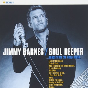 Jimmy Barnes - Soul Deeper: Songs From The Deep South cd musicale di Jimmy Barnes