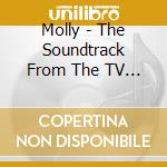 Molly - The Soundtrack From The TV Series (3 Cd) cd