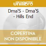 Dma'S - Dma'S - Hills End cd