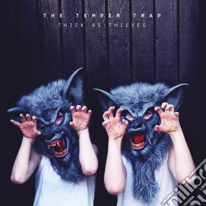 Temper Trap (The) - Thick As Thieves cd musicale di Temper Trap (The)