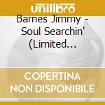 Barnes Jimmy - Soul Searchin' (Limited Editio (2 Cd) cd