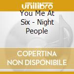 You Me At Six - Night People cd musicale di You Me At Six