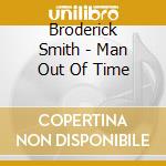 Broderick Smith - Man Out Of Time cd