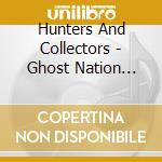 Hunters And Collectors - Ghost Nation (Limited Edition Translucent Blue 180Gm Vinyl Reissue) cd musicale di Hunters And Collectors