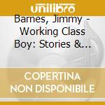 Barnes, Jimmy - Working Class Boy: Stories & Songs Live From State Theatre Sydney (180Gm Vinyl) (2 Lp) cd