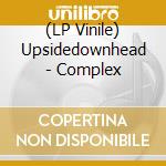 (LP Vinile) Upsidedownhead - Complex vinile