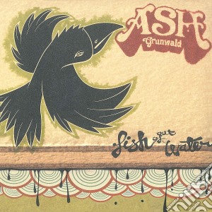 Ash Grunwald - Fish Out Of Water (Reissue) cd musicale di Ash Grunwald