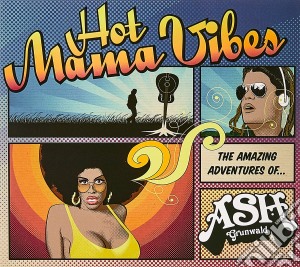 Ash Grunwald - Hot Mama Vibes cd musicale di Ash Grunwald