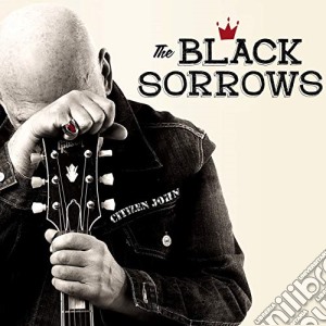 Black Sorrows (The) - Citizen John cd musicale di Black Sorrows