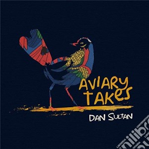 Dan Sultan - Aviary Takes cd musicale di Dan Sultan