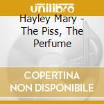 Hayley Mary - The Piss, The Perfume cd