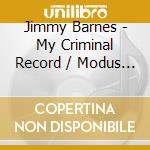Jimmy Barnes - My Criminal Record / Modus Operandi: Live Hordern (2 Cd) cd