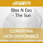 Bliss N Eso - The Sun cd