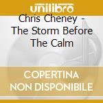 Chris Cheney - The Storm Before The Calm cd musicale