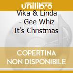 Vika & Linda - Gee Whiz It's Christmas cd