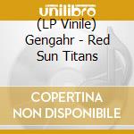 (LP Vinile) Gengahr - Red Sun Titans vinile