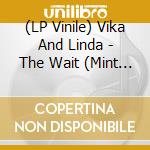 (LP Vinile) Vika And Linda - The Wait (Mint Green Lp) vinile