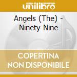Angels (The) - Ninety Nine cd