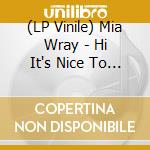 (LP Vinile) Mia Wray - Hi It's Nice To Meet Me vinile