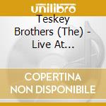 Teskey Brothers (The) - Live At Hammersmith Apollo cd