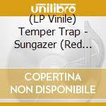 (LP Vinile) Temper Trap - Sungazer (Red Vinyl) vinile