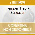 Temper Trap - Sungazer cd