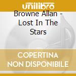 Browne Allan - Lost In The Stars cd