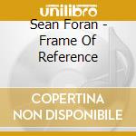 Sean Foran - Frame Of Reference cd