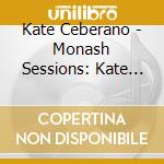 Kate Ceberano - Monash Sessions: Kate Ceberano cd