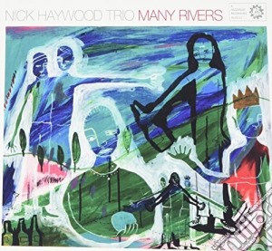 Nick Haywood Trio - Many Rivers cd musicale di Nick Trio Haywood