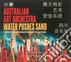 Australian Art Orchestra - Water Pushes Sand cd