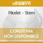 Pikelet - Stem cd musicale di Pikelet