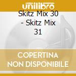 Skitz Mix 30 - Skitz Mix 31 cd