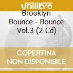 Brooklyn Bounce - Bounce Vol.3 (2 Cd) cd
