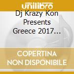 Dj Krazy Kon Presents Greece 2017 Volume 19 / Various (2 Cd) cd