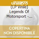 (LP Vinile) Legends Of Motorsport - Survival Of The Fittest vinile