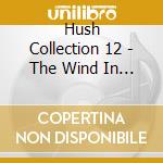 Hush Collection 12 - The Wind In The Willows cd