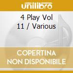 4 Play Vol 11 / Various cd