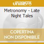 Metronomy - Late Night Tales cd musicale di Metronomy