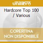Hardcore Top 100 / Various cd