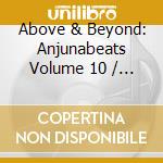 Above & Beyond: Anjunabeats Volume 10 / Various (2 Cd) cd
