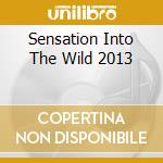 Sensation Into The Wild 2013 cd