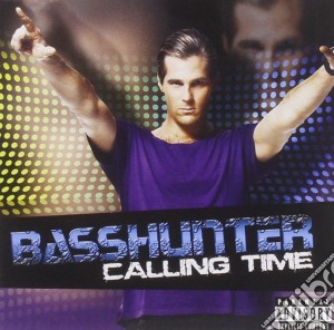 Basshunter - Calling Time cd musicale di Basshunter