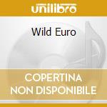Wild Euro cd musicale di Pid
